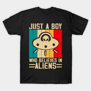 Just a boy how believes in Alien T-Shirt